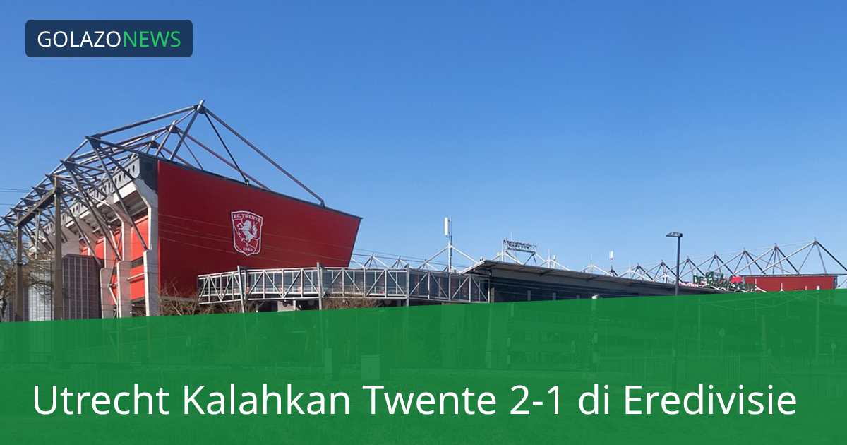 Utrecht Kalahkan Twente 2-1 di Eredivisie