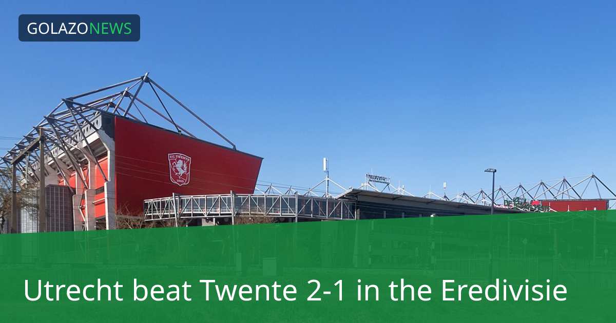 Eredivisie：Utrecht 2-1 击败 Twente