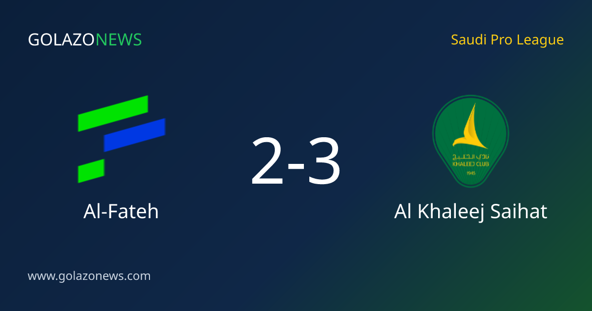 Al Khaleej Saihat beat Al-Fateh 3-2 in the Saudi Pro League