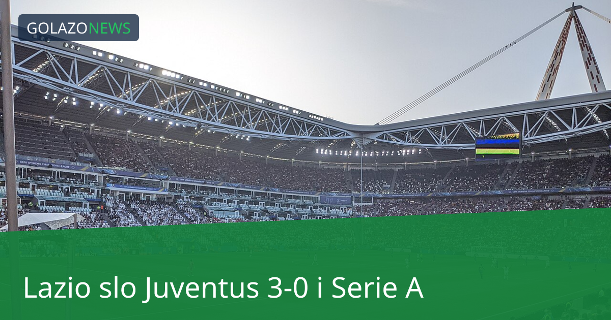 Lazio slo Juventus 3-0 i Serie A