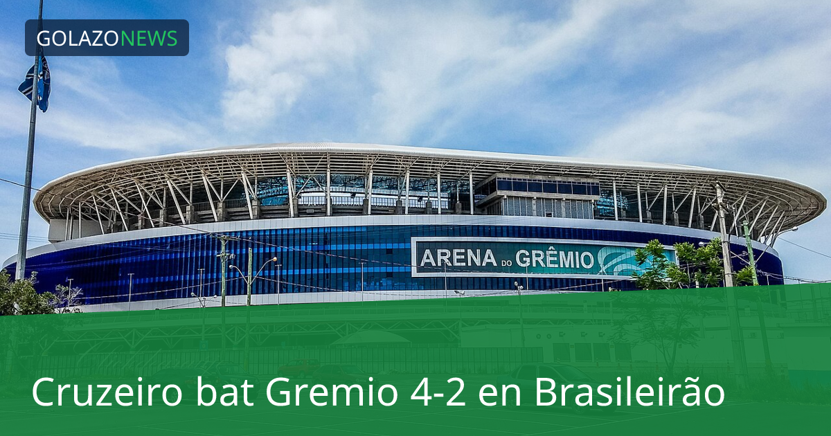Cruzeiro bat Gremio 4-2 en Brasileirão