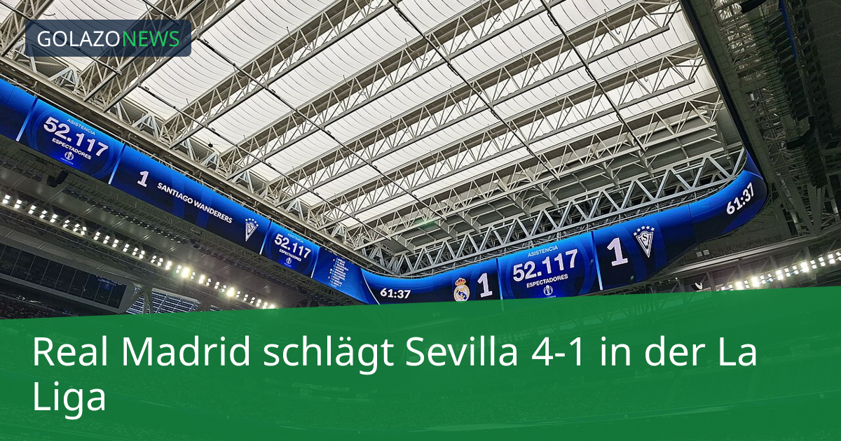 Real Madrid schlägt Sevilla 4-1 in der La Liga