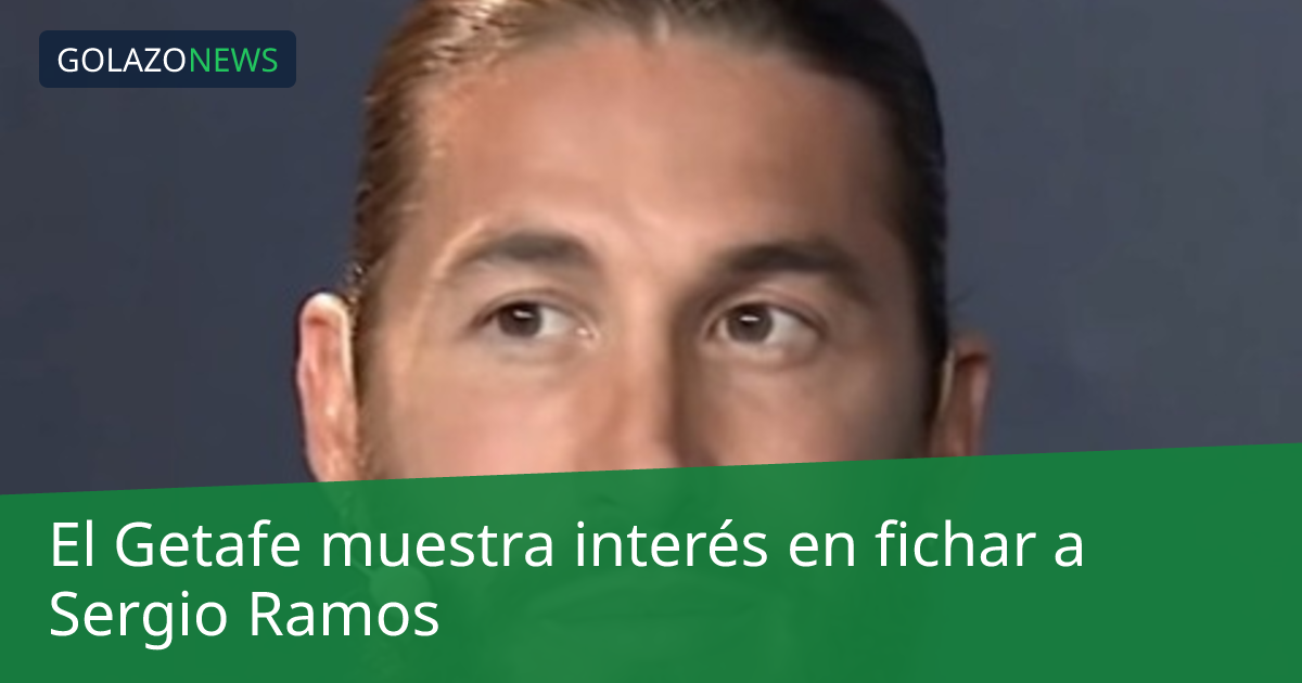 El Getafe muestra interés en fichar a Sergio Ramos