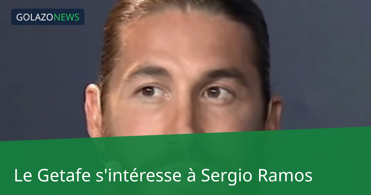 Le Getafe s'intéresse à Sergio Ramos