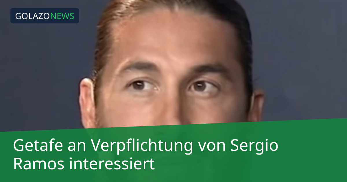 Getafe an Verpflichtung von Sergio Ramos interessiert
