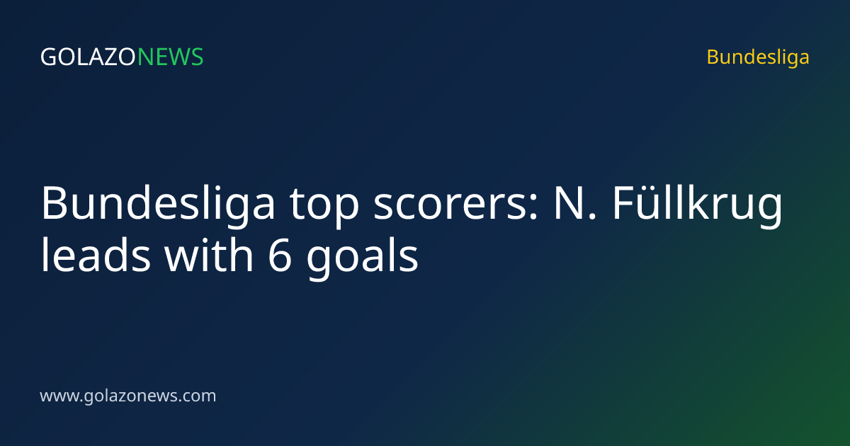 Bundesliga top scorers: N. Füllkrug leads with 6 goals