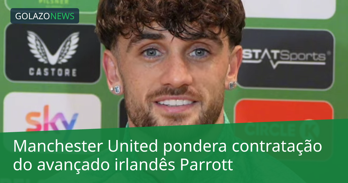 Manchester United pondera contratação do avançado irlandês Parrott