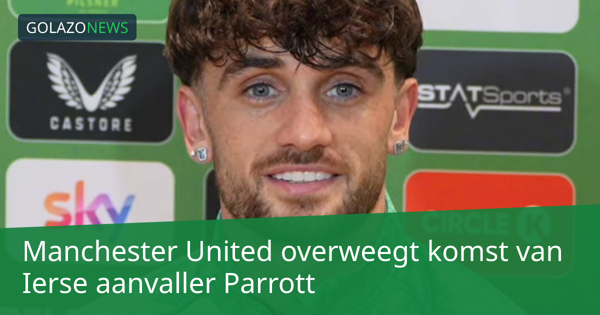 Manchester United overweegt komst van Ierse aanvaller Parrott