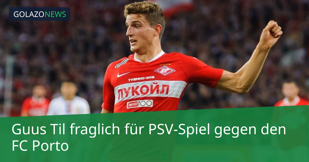 Guus Til fraglich für PSV-Spiel gegen den FC Porto