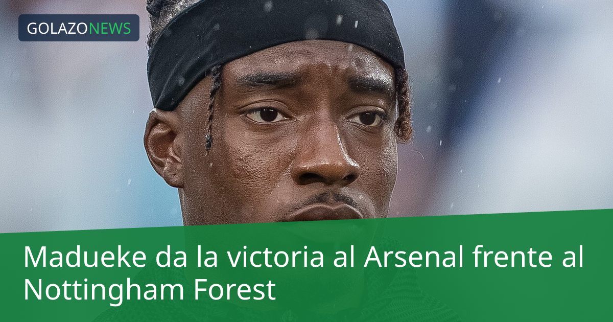 Madueke da la victoria al Arsenal frente al Nottingham Forest