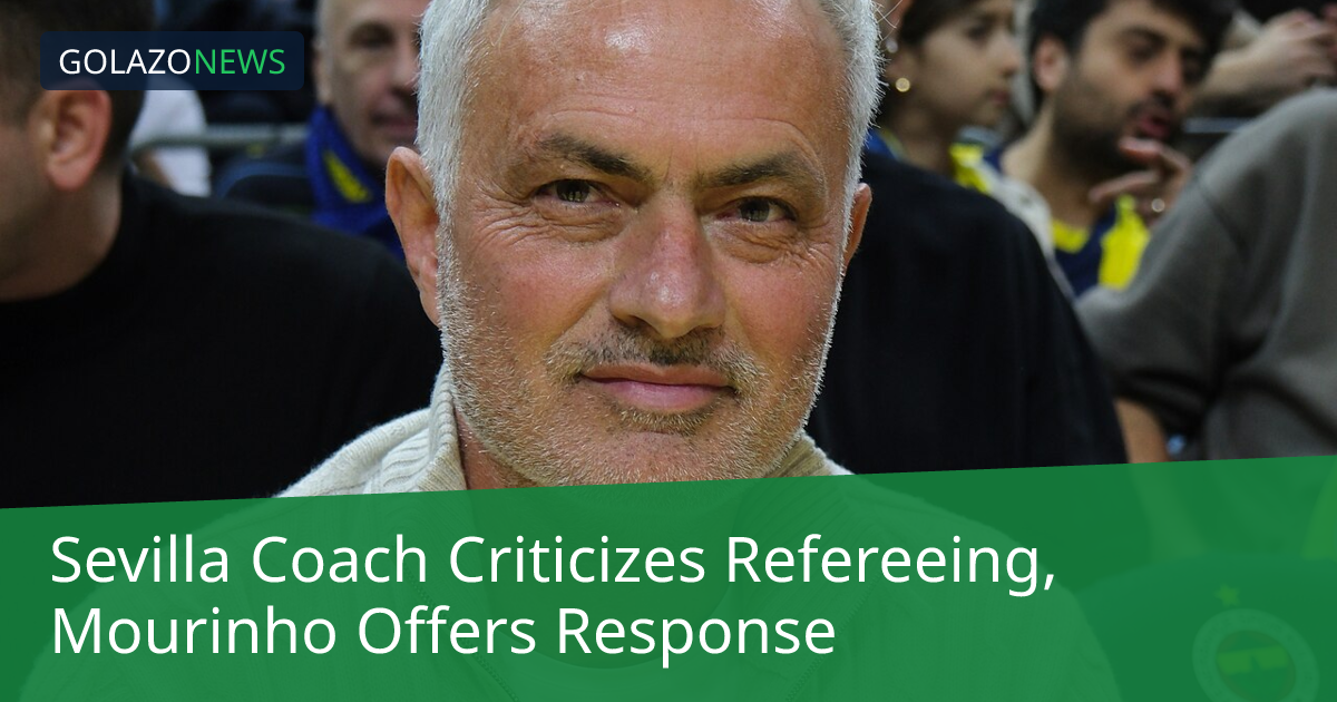 Sevilla Coach Criticizes Refereeing, Mourinho Offers Response