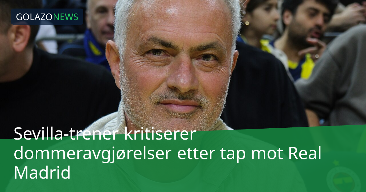 Sevilla-trener kritiserer dommeravgjørelser etter tap mot Real Madrid