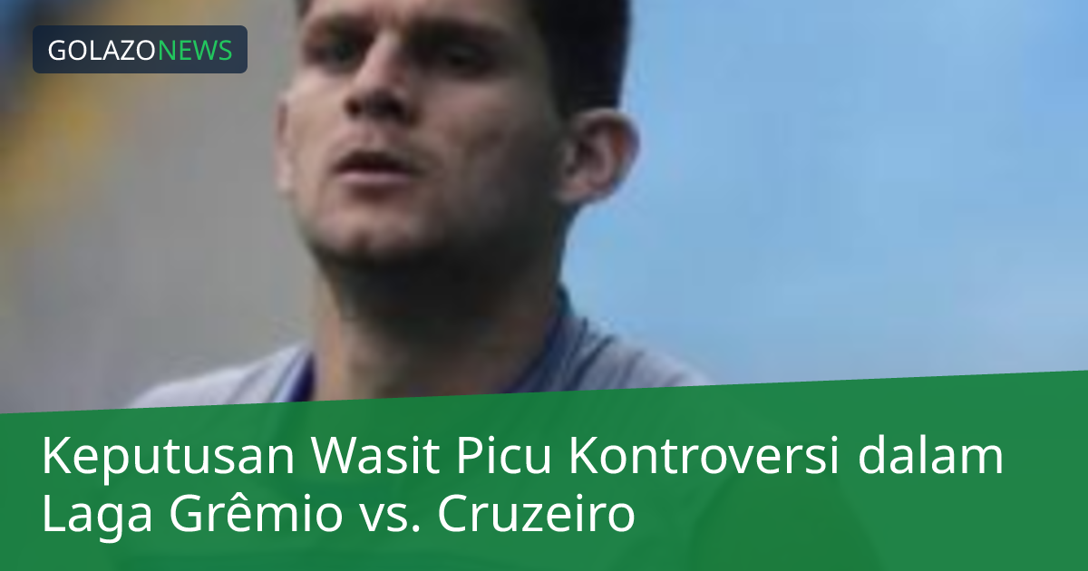 Keputusan Wasit Picu Kontroversi dalam Laga Grêmio vs. Cruzeiro