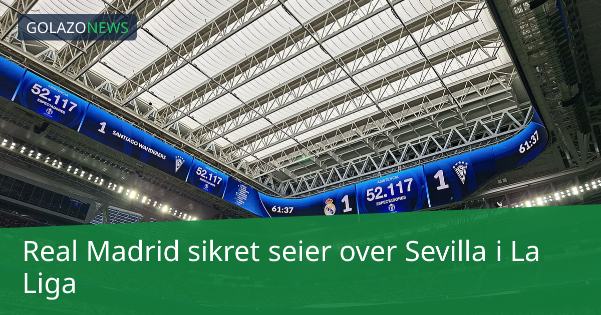 Real Madrid sikret seier over Sevilla i La Liga