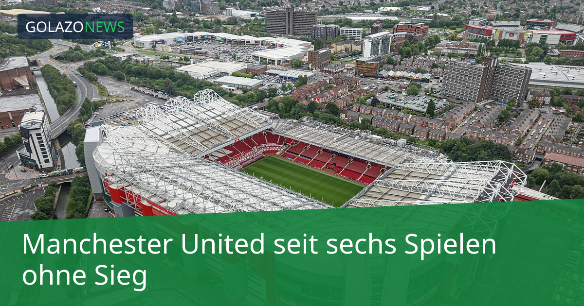 Manchester United seit sechs Spielen ohne Sieg