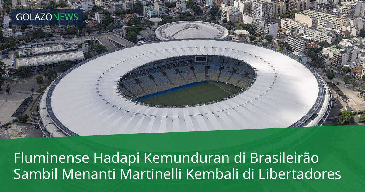 Fluminense Hadapi Kemunduran di Brasileirão Sambil Menanti Martinelli Kembali di Libertadores