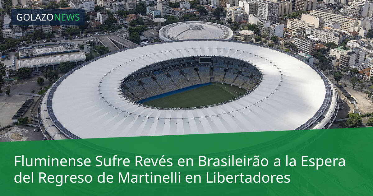 Fluminense Sufre Revés en Brasileirão a la Espera del Regreso de Martinelli en Libertadores