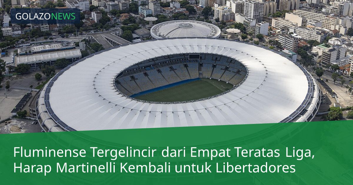 Fluminense Tergelincir dari Empat Teratas Liga, Harap Martinelli Kembali untuk Libertadores