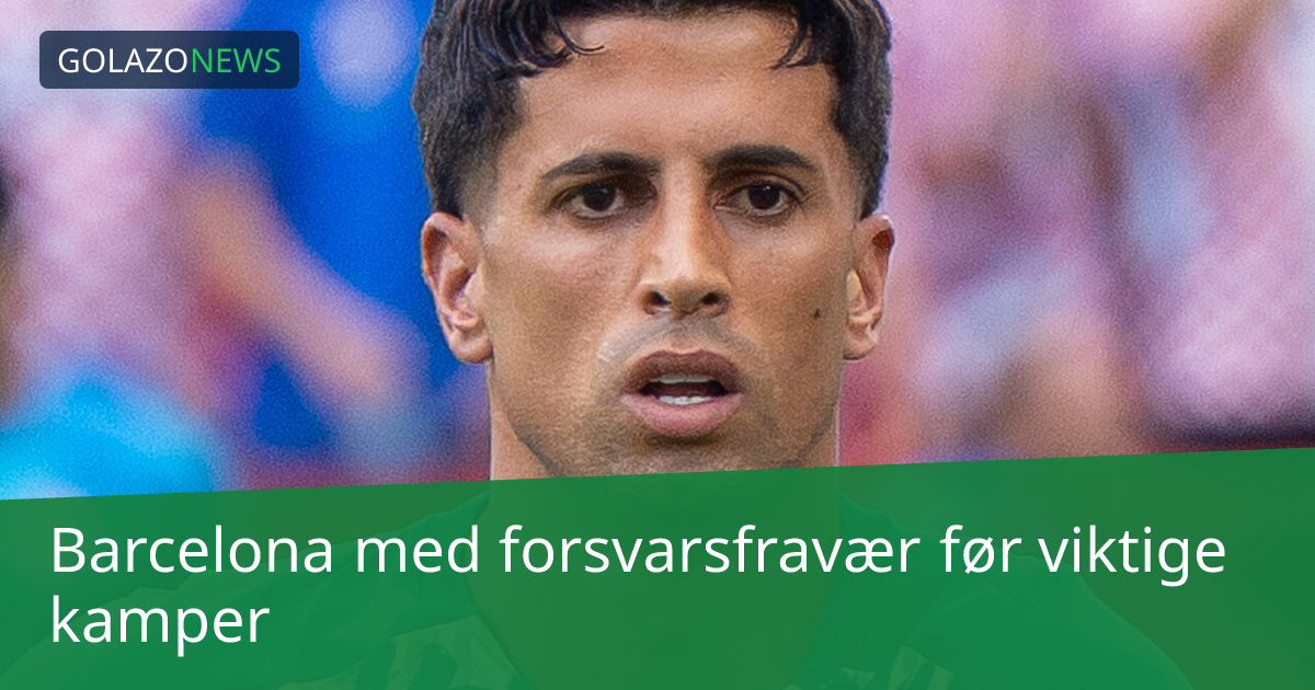 Barcelona med forsvarsfravær før viktige kamper