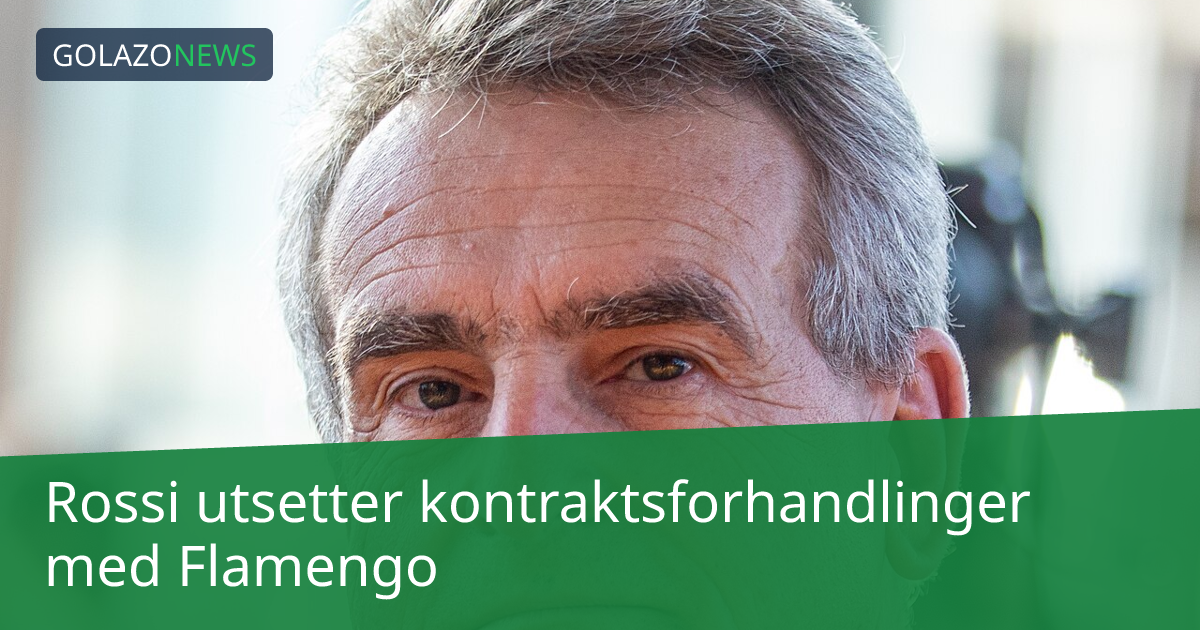 Rossi utsetter kontraktsforhandlinger med Flamengo