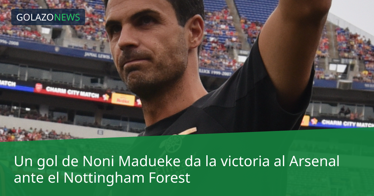 Un gol de Noni Madueke da la victoria al Arsenal ante el Nottingham Forest