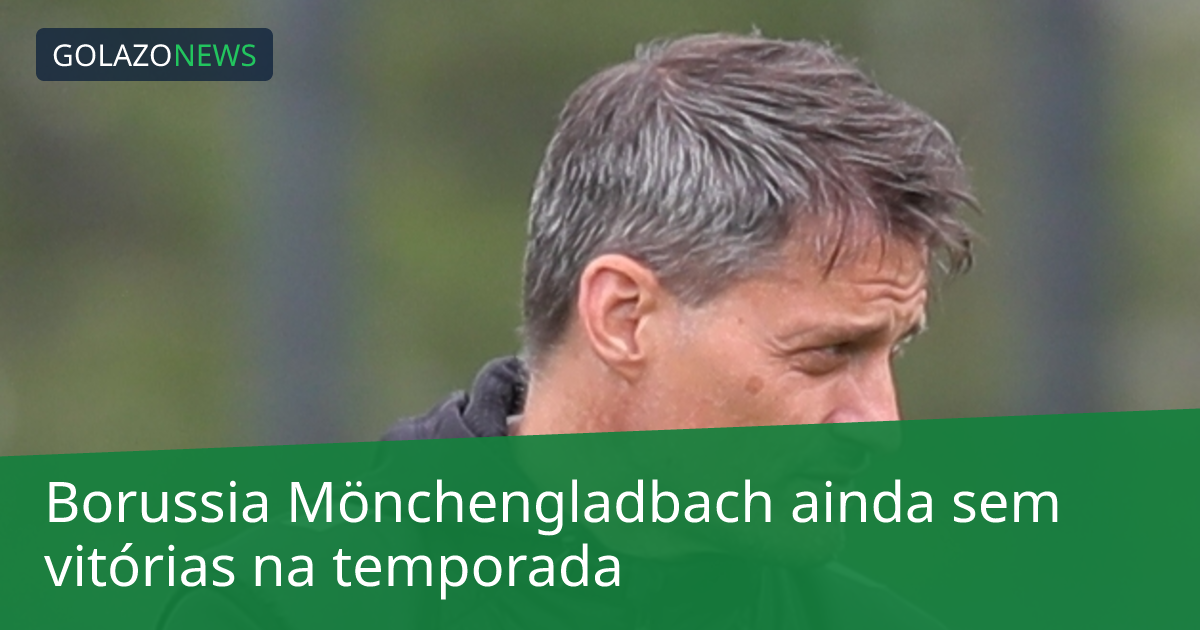 Borussia Mönchengladbach ainda sem vitórias na temporada