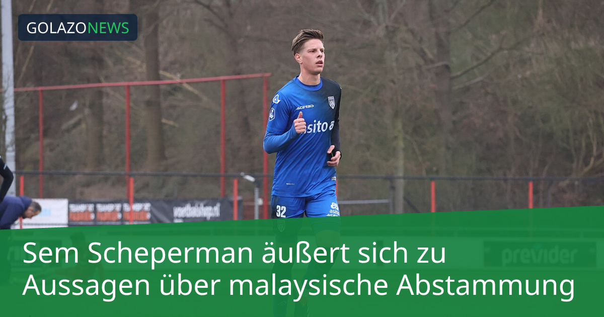 Sem Scheperman äußert sich zu Aussagen über malaysische Abstammung