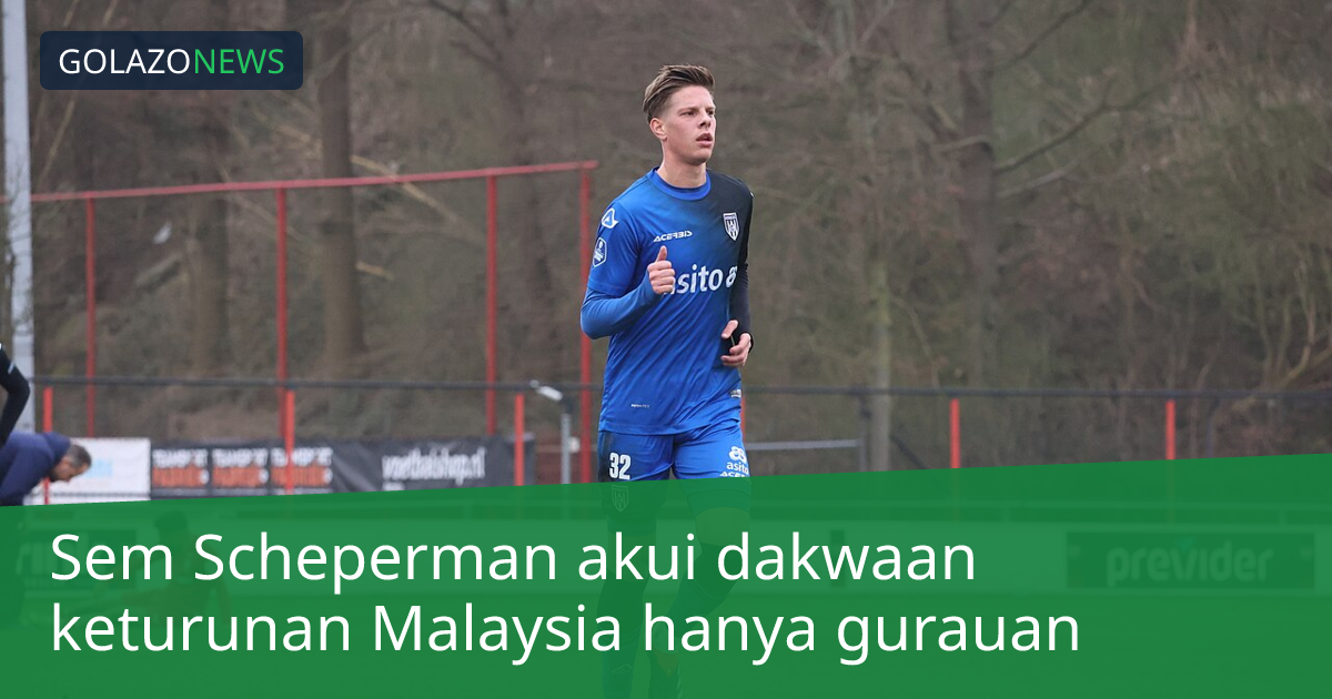 Sem Scheperman akui dakwaan keturunan Malaysia hanya gurauan