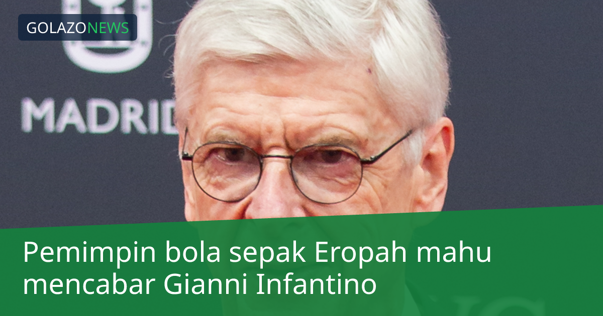 Pemimpin bola sepak Eropah mahu mencabar Gianni Infantino