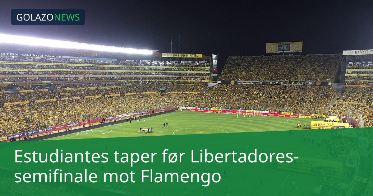 Estudiantes taper før Libertadores-semifinale mot Flamengo