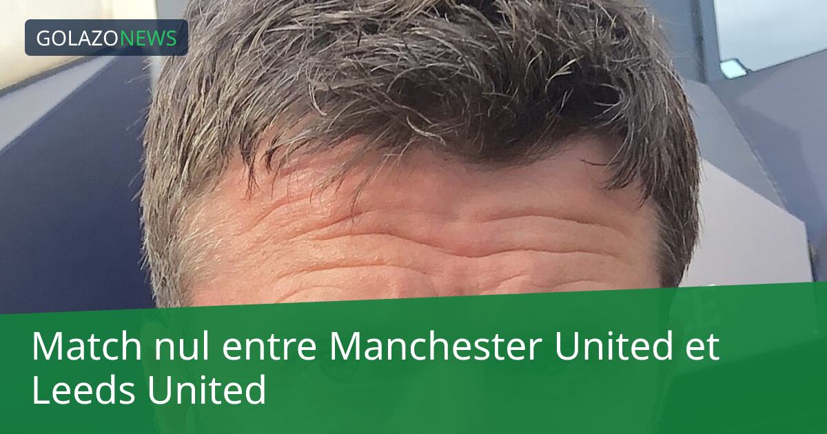Match nul entre Manchester United et Leeds United