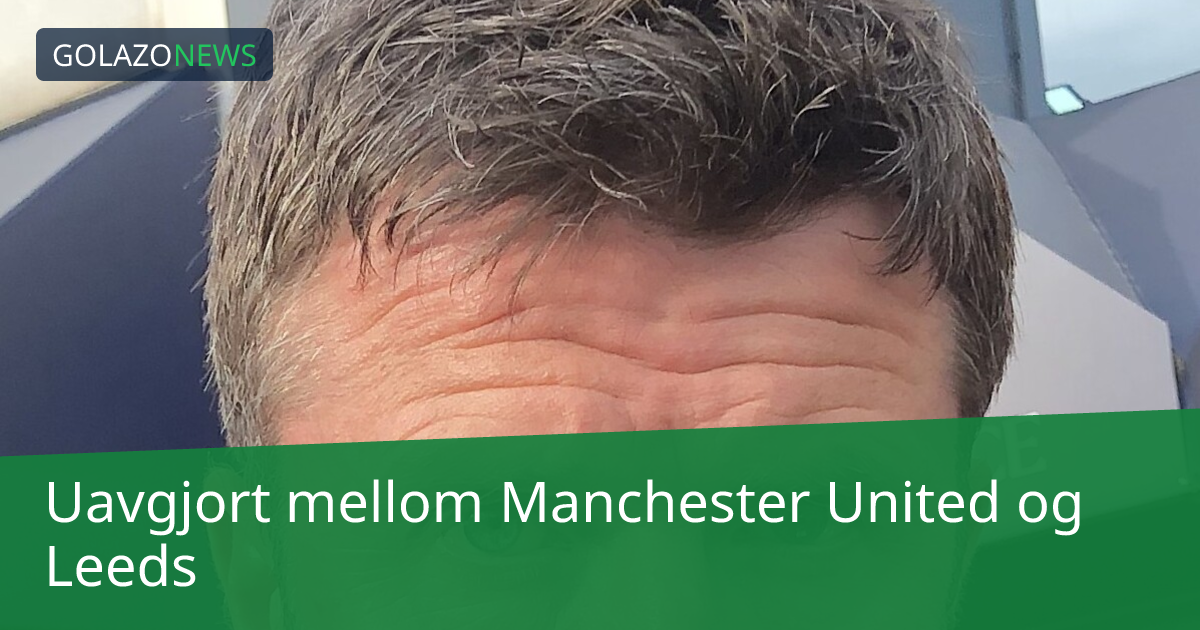 Uavgjort mellom Manchester United og Leeds
