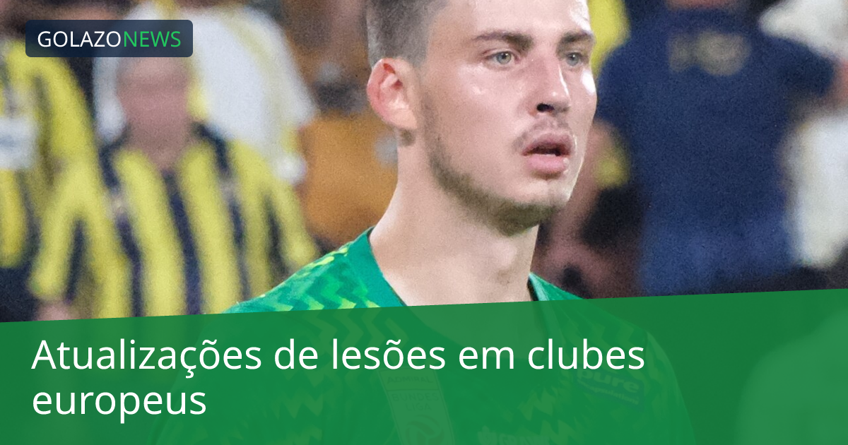 Atualizações de lesões em clubes europeus