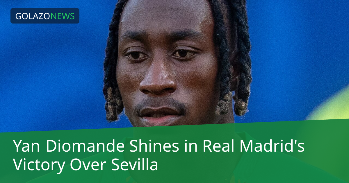 Yan Diomande Shines in Real Madrid's Victory Over Sevilla