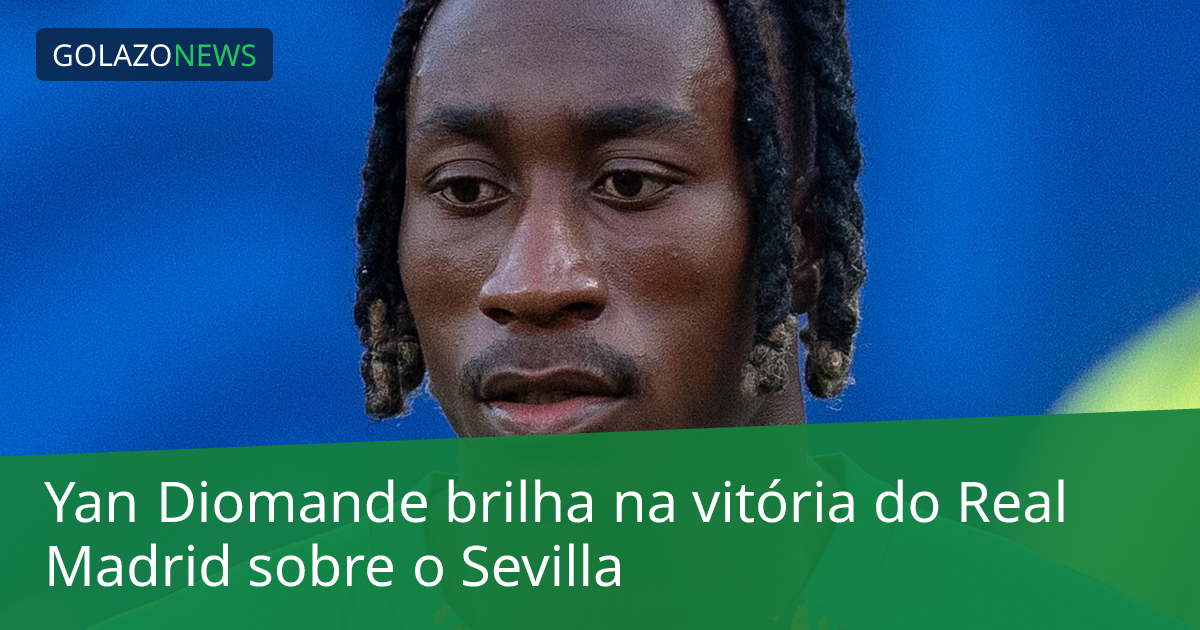 Yan Diomande brilha na vitória do Real Madrid sobre o Sevilla