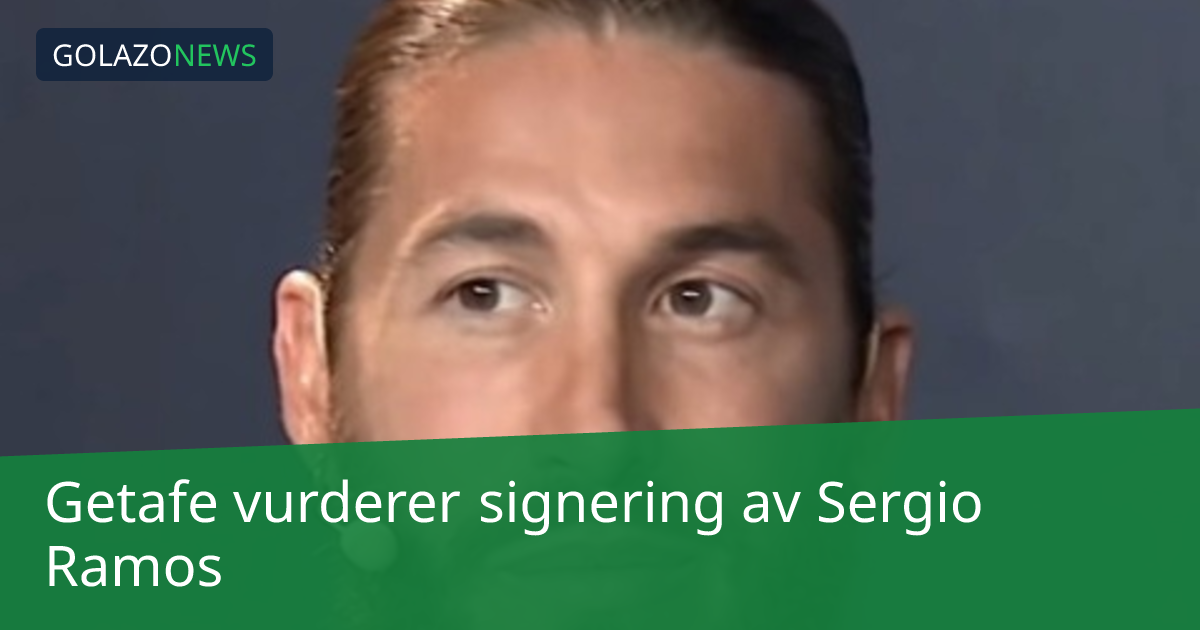 Getafe vurderer signering av Sergio Ramos