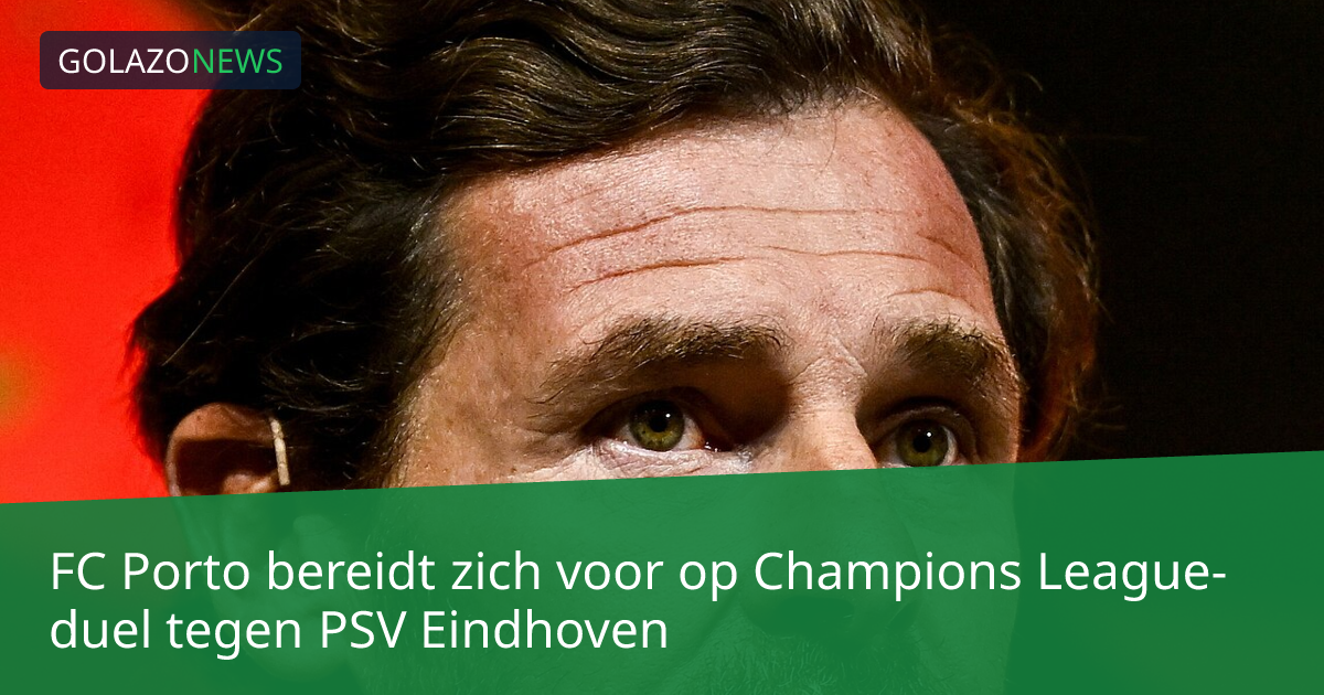FC Porto bereidt zich voor op Champions League-duel tegen PSV Eindhoven
