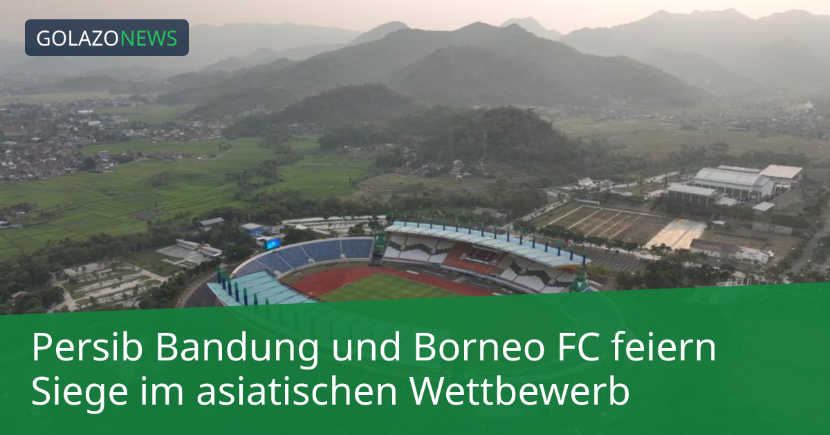 Persib Bandung und Borneo FC feiern Siege im asiatischen Wettbewerb