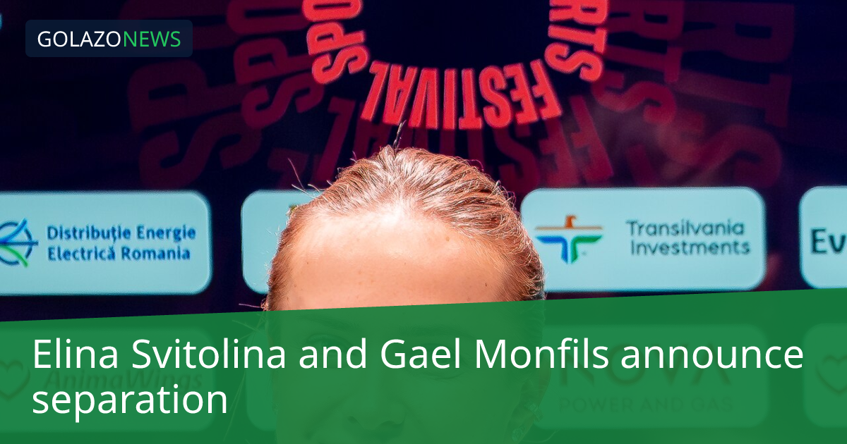 Elina Svitolina and Gael Monfils announce separation