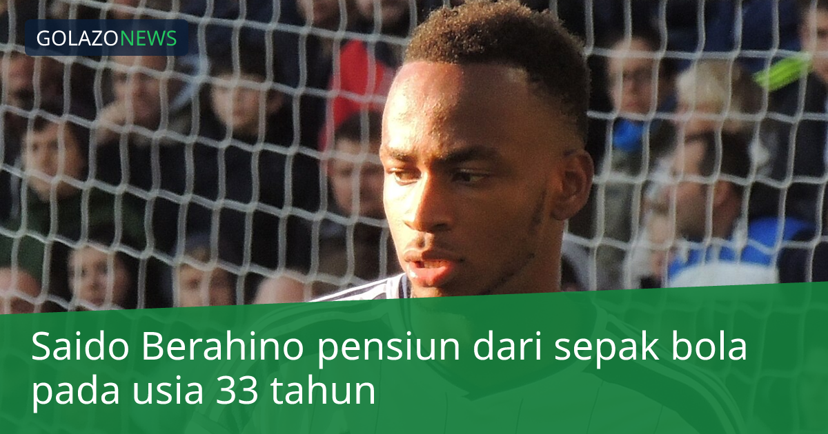 Saido Berahino pensiun dari sepak bola pada usia 33 tahun