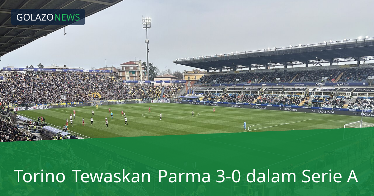 Torino Tewaskan Parma 3-0 dalam Serie A