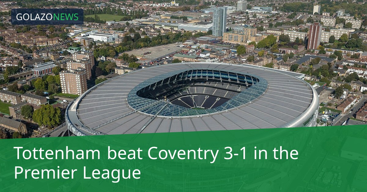 Premier League：Tottenham 3-1 击败 Coventry