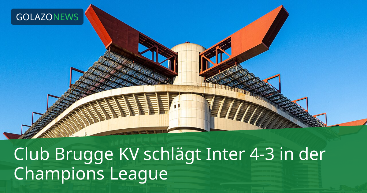 Club Brugge KV schlägt Inter 4-3 in der Champions League