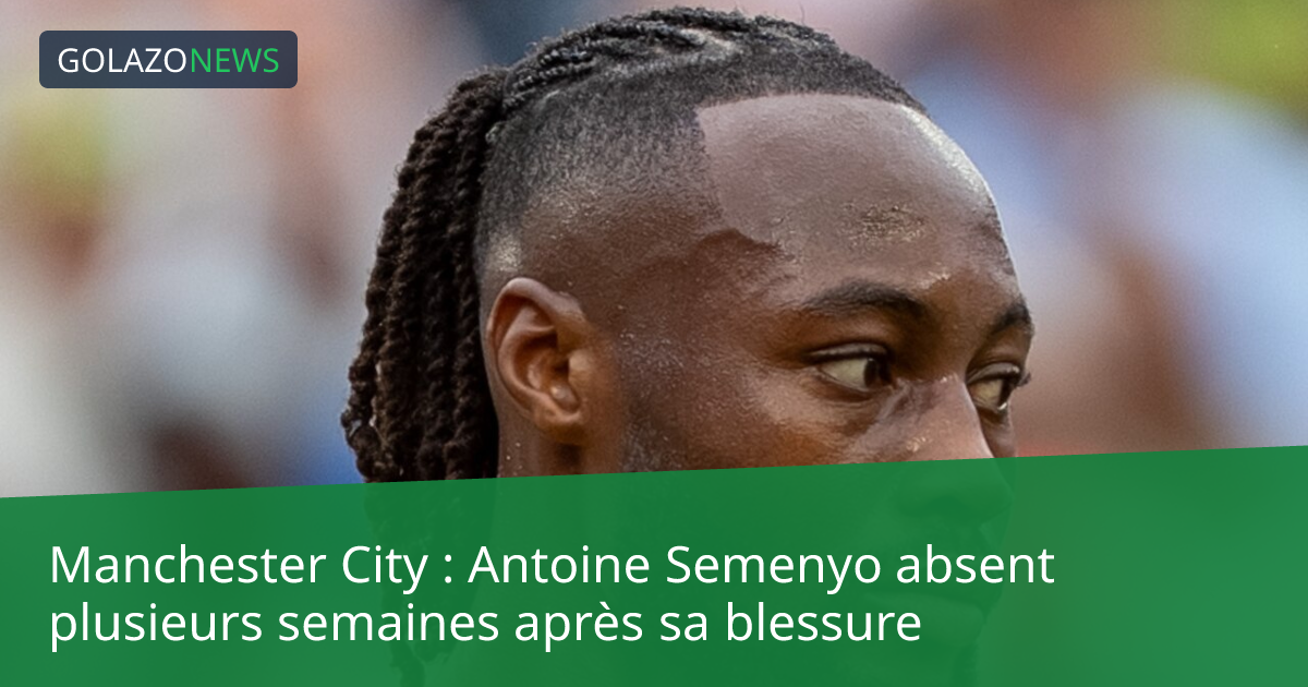 Manchester City : Antoine Semenyo absent plusieurs semaines après sa blessure