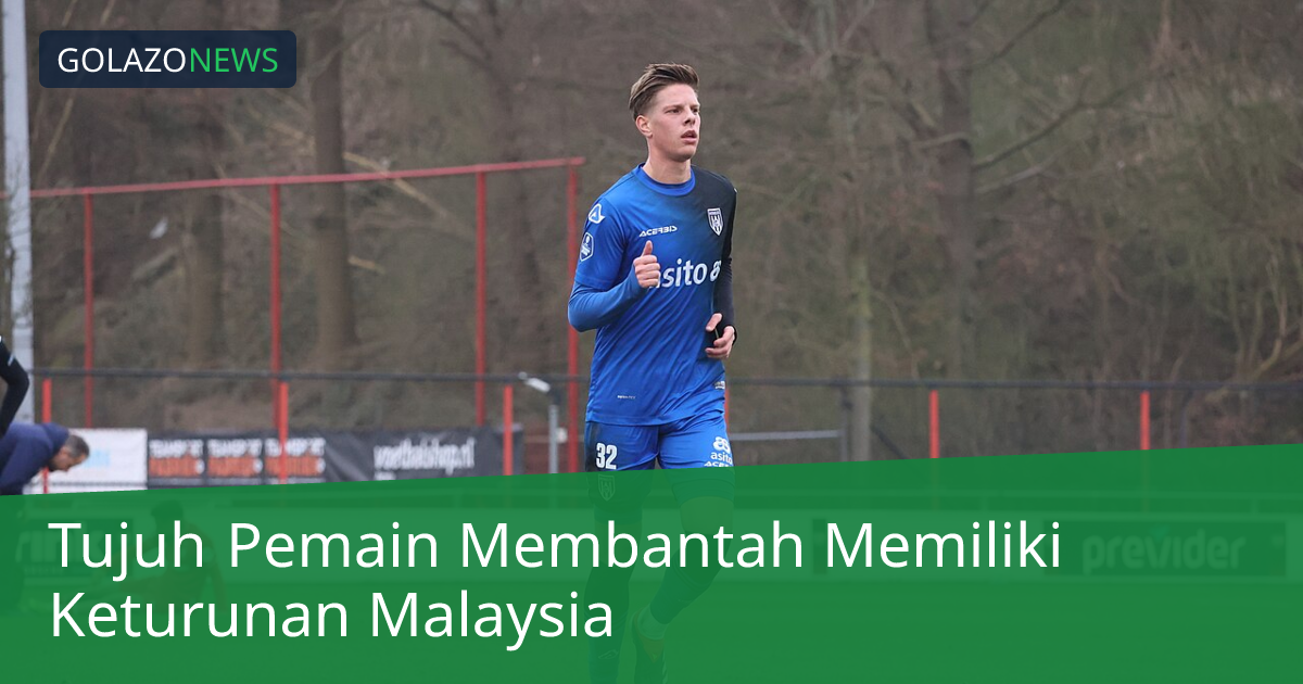 Tujuh Pemain Membantah Memiliki Keturunan Malaysia