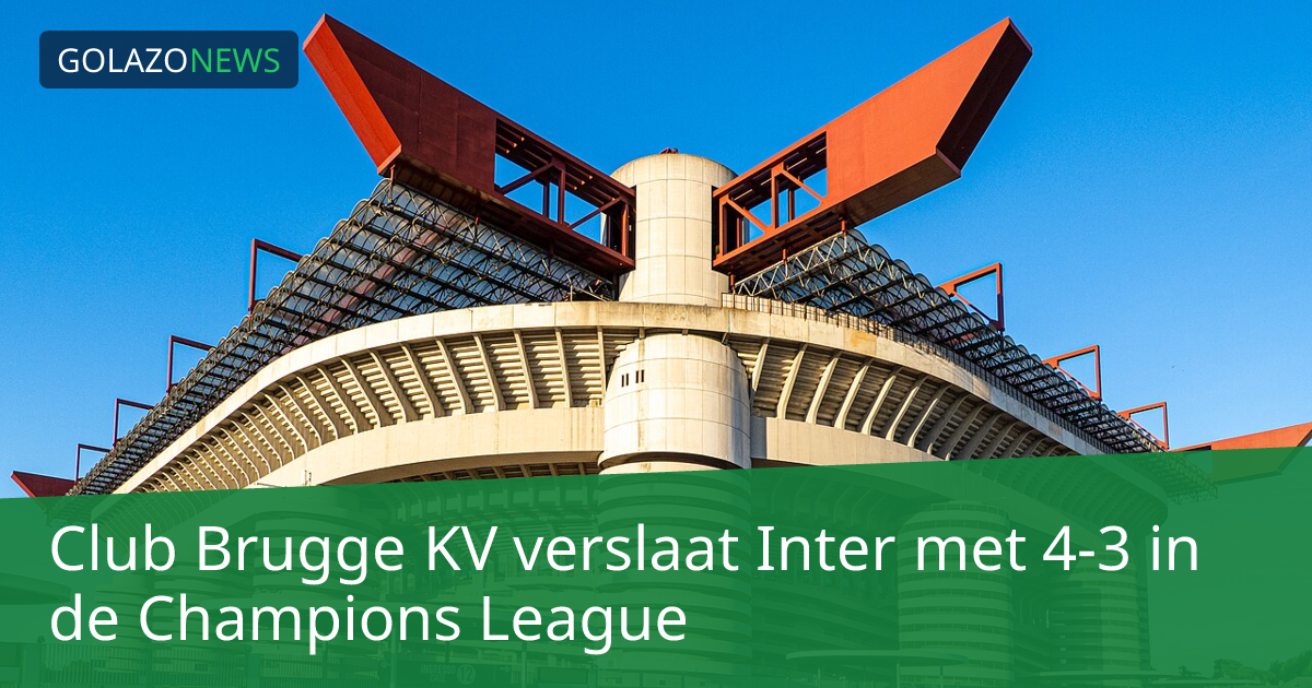 Club Brugge KV verslaat Inter met 4-3 in de Champions League