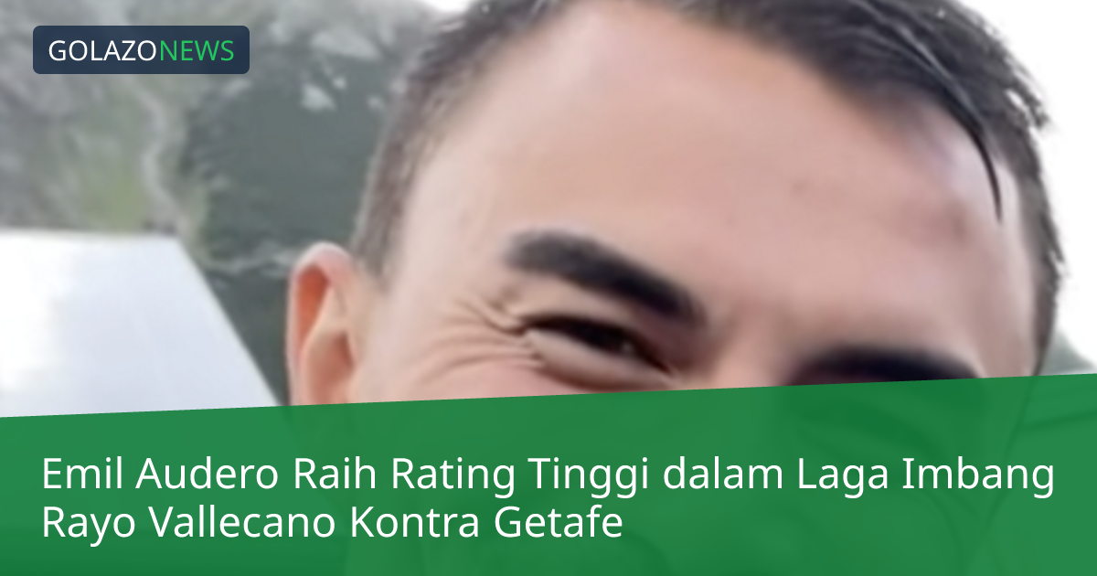 Emil Audero Raih Rating Tinggi dalam Laga Imbang Rayo Vallecano Kontra Getafe