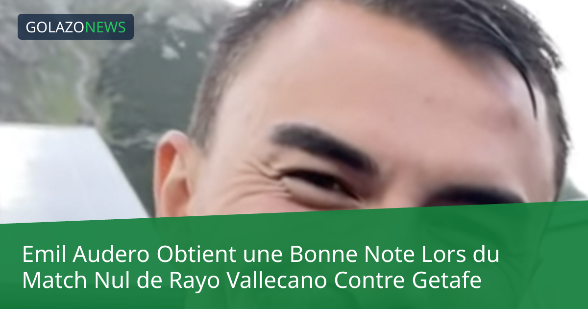 Emil Audero Obtient une Bonne Note Lors du Match Nul de Rayo Vallecano Contre Getafe