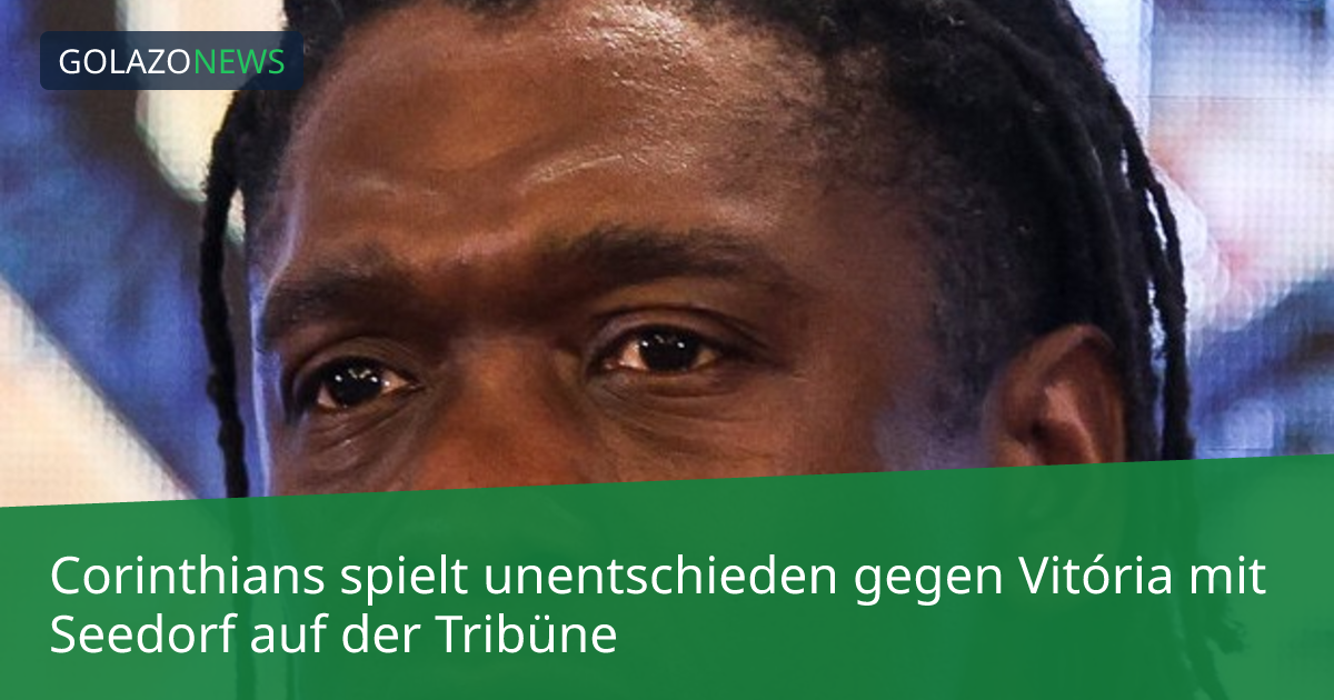 Corinthians spielt unentschieden gegen Vitória mit Seedorf auf der Tribüne