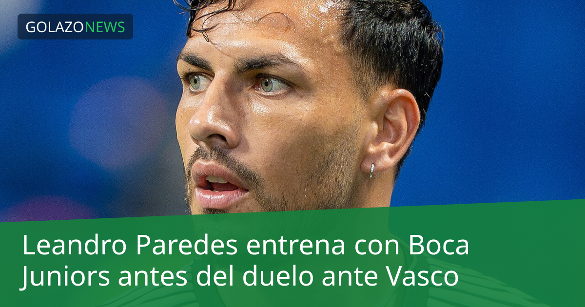 Leandro Paredes entrena con Boca Juniors antes del duelo ante Vasco
